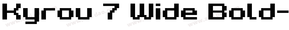 Kyrou 7 Wide Bold字体转换